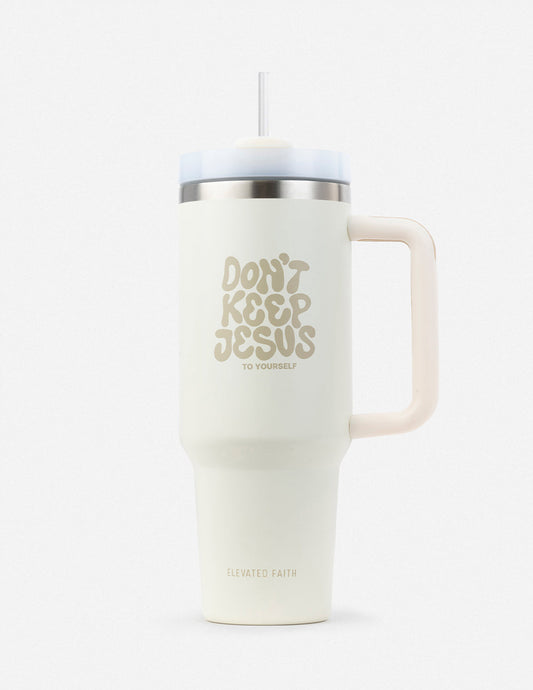 Don't Keep Jesus to Yourself 40 oz Tumbler – Christian Tumbler